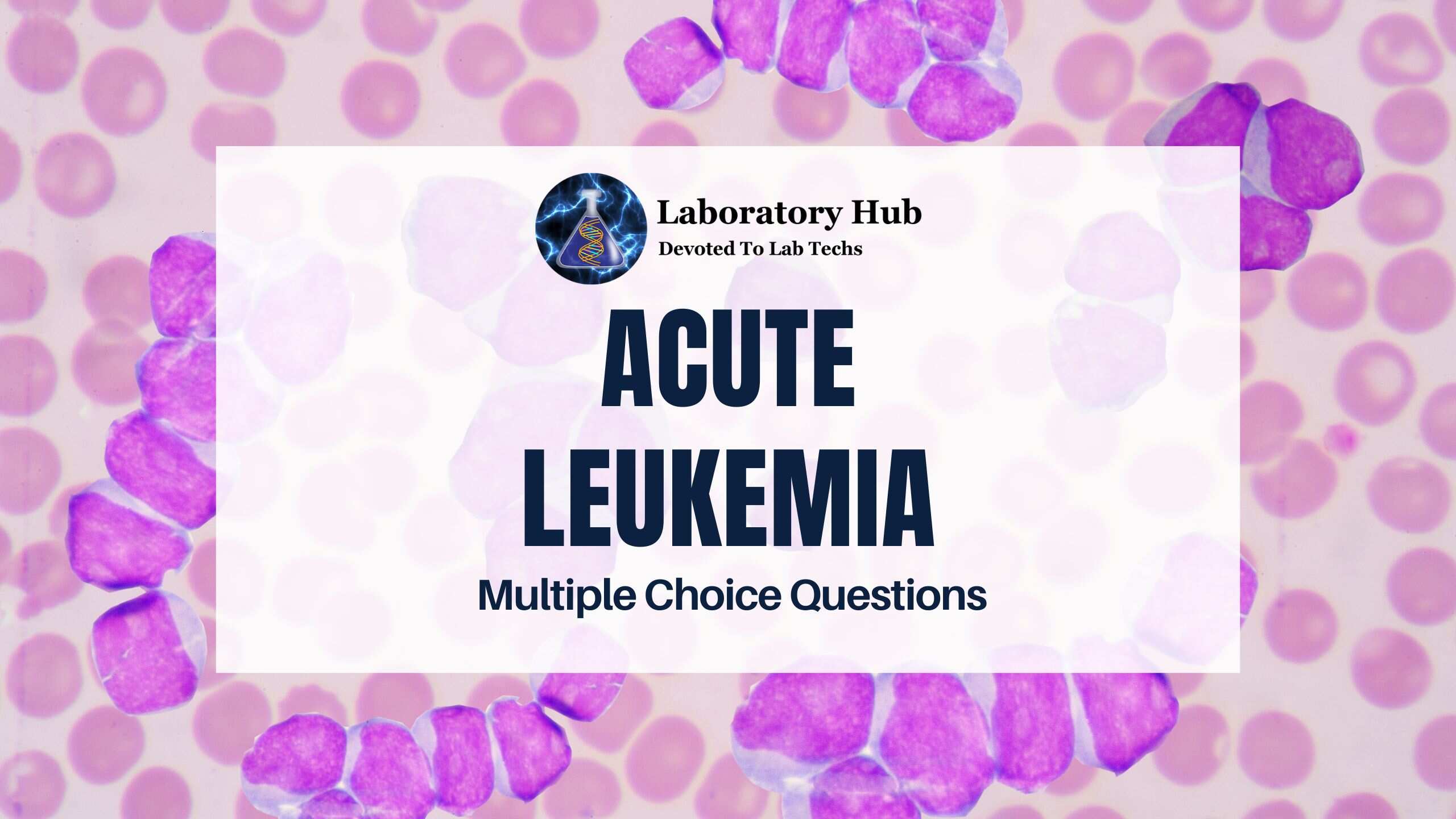 Acute Leukemia - Multiple Choice Questions - Laboratory Hub