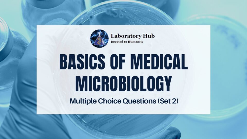 Basics Of Medical Microbiology | Multiple Choice Questions (Set 2)