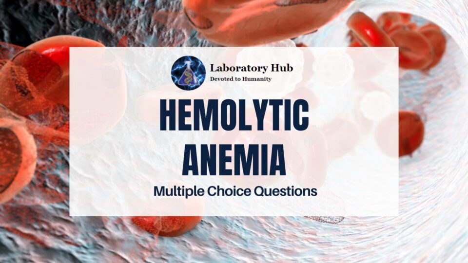 Hemolytic Anemia - Multiple Choice Questions (Set 1)