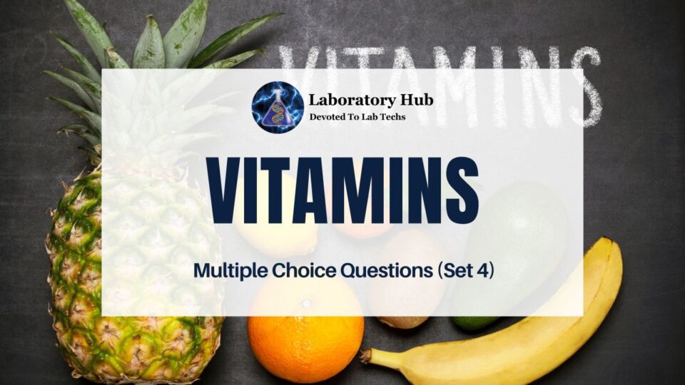 Vitamins - Multiple Choice Questions (Set 4)