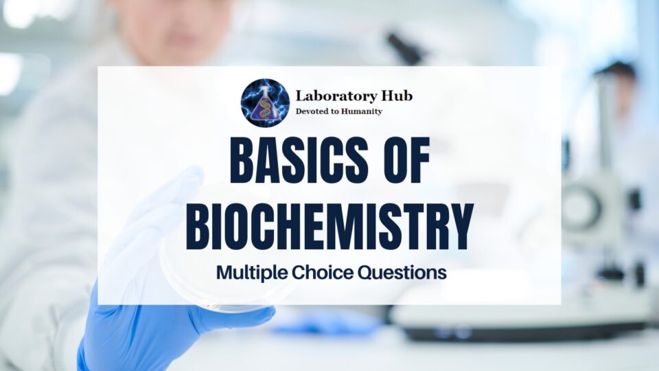 Basics of Biochemistry | Multiple Choice Questions