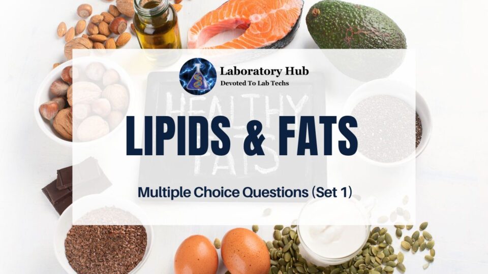 Lipids & Fats | Multiple Choice Questions (Set 1)