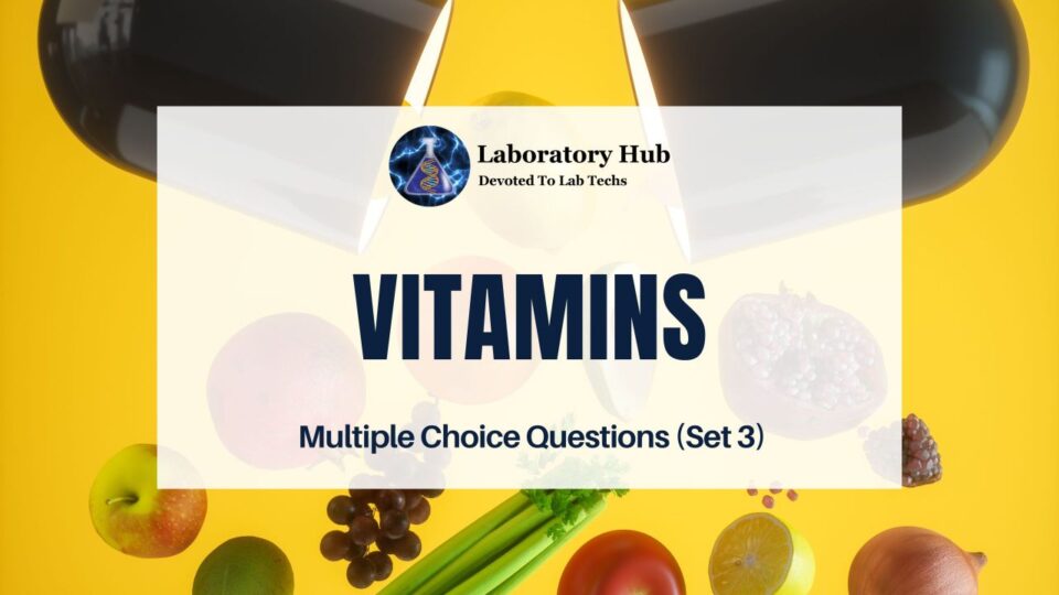 Vitamins - Multiple Choice Questions (Set 3).