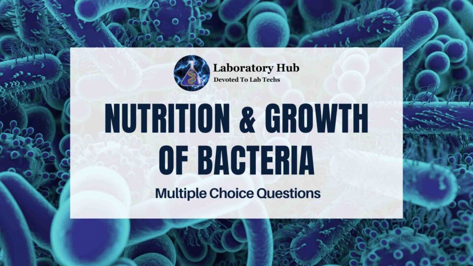 Nutrition & Growth of Bacteria – Multiple Choice Questions